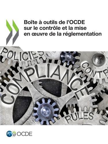 Boite A Outils de l'Ocde Sur Le Controle Et La Mise En Oeuvre de la Reglementation