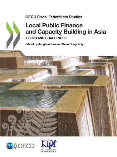 Local public finance and capacity building in Asia: issues and challenges