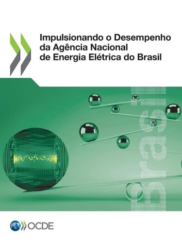 Impulsionando O Desempenho Da Agência Nacional de Energia Elétrica Do Brasil