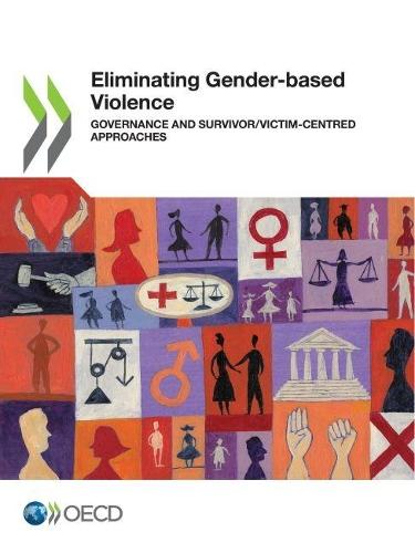 Eliminating gender-based violence: governance and survivor/victim-centred approaches