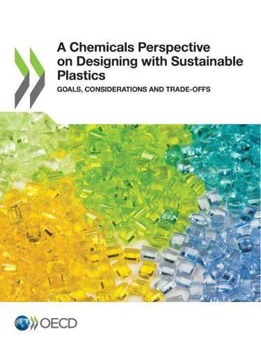 A chemicals perspective on designing with sustainable plastics: goals, considerations and trade-offs