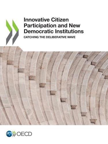 Innovative citizen participation and new democratic institutions: catching the deliberative wave