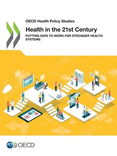 Health in the 21st century: putting data to work for stronger health systems