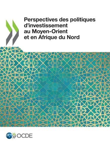 Perspectives Des Politiques d'Investissement Au Moyen-Orient Et En Afrique Du Nord