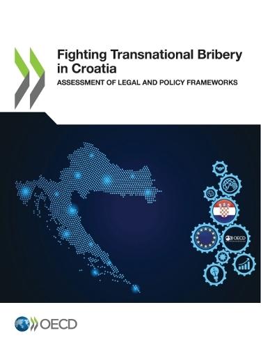 Fighting transnational bribery in Croatia: assessment of legal and policy frameworks
