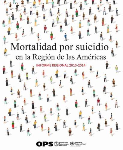 Mortalidad Por Suicidio En La Región de Las Américas: Informe Regional 2010-2014