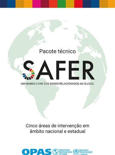 Pacote Tecnico Safer - Um Mundo Livre DOS Danos Relacionados Ao Alcool: Cinco Areas de Intervencao Em Ambito Nacional E Estadual