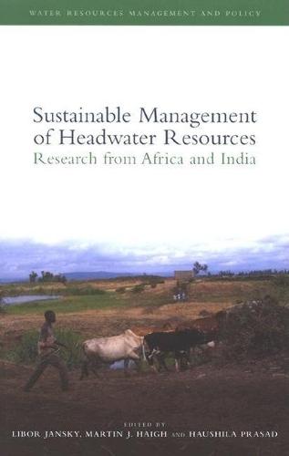 Sustainable management of headwater resources: research from Africa and India