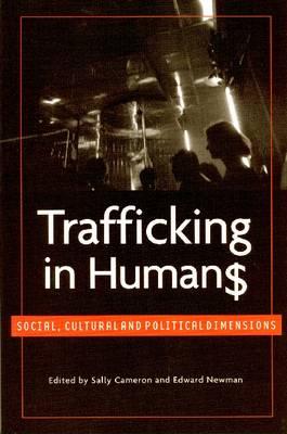 Trafficking in Humans: Social, Cultural and Political Dimensions