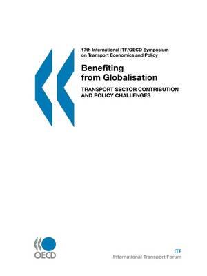 Benefiting from Globalisation: Transport Sector Contribution and Policy Challenges Introductory Reports and Summary of Discussions 25-27 October 2006, Berlin