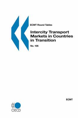 Intercity Transport Markets in Countries in Transition: Report of the 106th Round Table on Transport Economics Held in Paris on 28th-29th November 1996