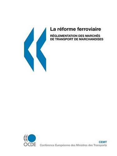 La R?Forme Ferroviaire: R?Glementation DES March?s De Transport De Marchandises
