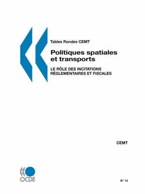 Tables Rondes CEMT No. 124: Politiques spatiales et transports: Le role des incitations reglementaires et fiscales