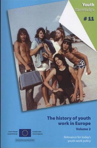 The history of youth work in Europe: Vol. 2: Relevance for today's youth work policy