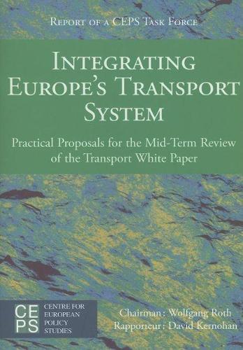 Integrating Europe's Transport System: Practical Proposals for the Mid-Term Review of the Transport White Paper