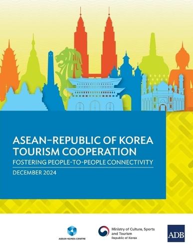 ASEAN-Republic of Korea Tourism Cooperation: Fostering People-to-People Connectivity