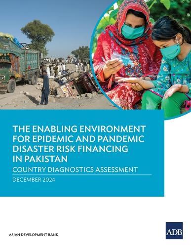 The Enabling Environment for Epidemic and Pandemic Risk Financing in Pakistan: Country Diagnostics Assessment