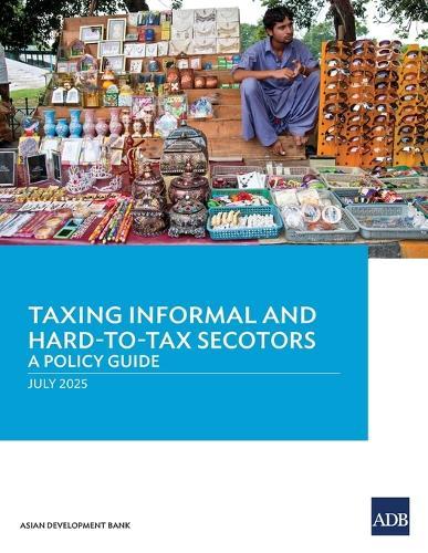 Taxing Informal and Hard-to-Tax Sectors: A Policy Guide