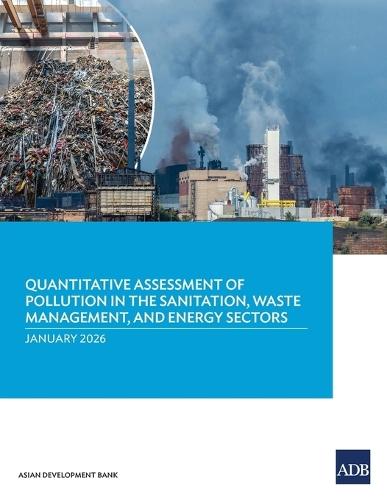 Quantitative Assessment of Pollution in the Sanitation, Waste Management, and Energy Sectors