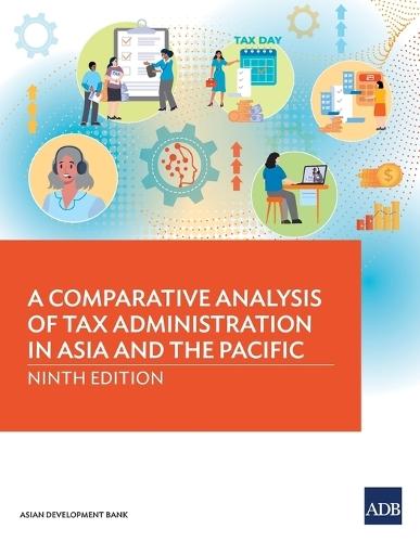 A Comparative Analysis of Tax Administration in Asia and the Pacific: Ninth Edition
