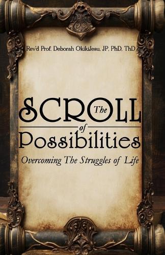 The Scroll of Possibilities: Overcoming The Struggles of Life