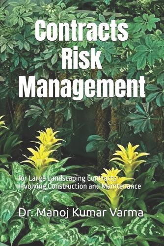 Contracts Risk Management for Large Landscaping Contracts Involving Construction and Maintenance