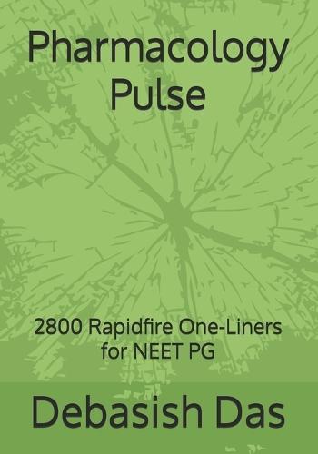 Pharmacology Pulse: 2800 Rapidfire One-Liners for NEET PG