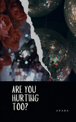 Are You Hurting Too?