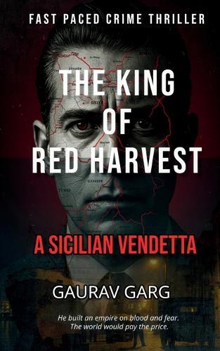 The King of the Red Harvest: A Sicilian Vendetta