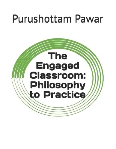 The Engaged Classroom: Philosophy to Practice