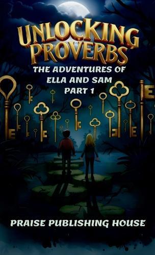 Unlocking Proverbs: The Adventures of Ella and Sam