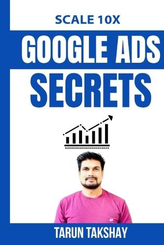 Scale 10X Google Ads Secrets