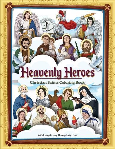 Heavenly Heroes: Christian Saint Coloring Book