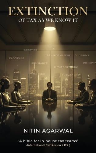 Extinction of Tax as We Know It: Business Fiction: Mirror and Portal Into Tax Transformation Journeys