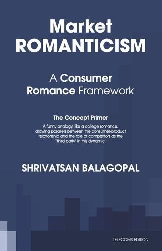 Market Romanticism: A Consumer Romance Framework