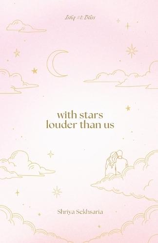with stars louder than us: ishq #1: bliss