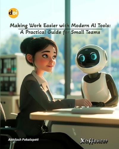 Making Work Easier with Modern AI Tools: A Practical Guide for Small Teams