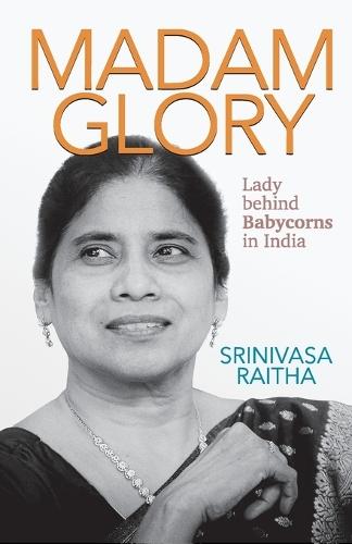 Madam Glory: Lady Behind Babycorns in India