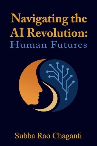 Navigating the AI Revolution: Human Futures
