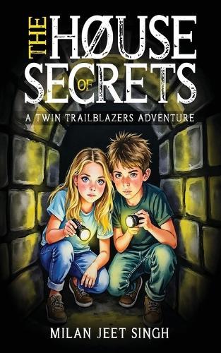 The House of Secrets - A Twin Trailblazers Adventure
