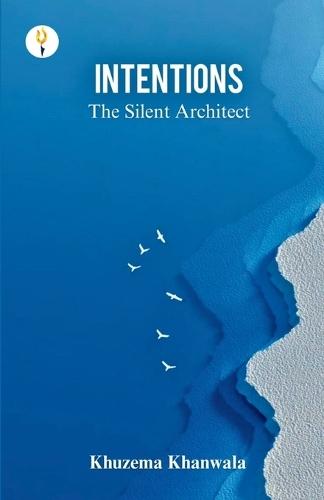 Intention - The Silent Architect