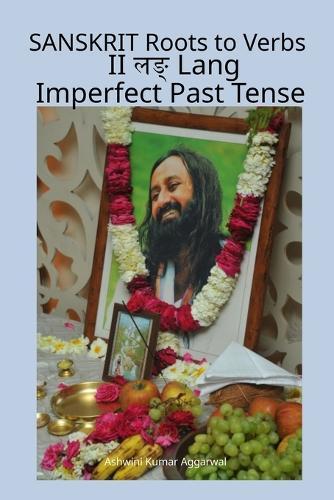 Sanskrit Roots to Verbs II Lang Imperfect Past Tense