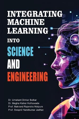 Integrating Machine Learning Into Science And Engineering