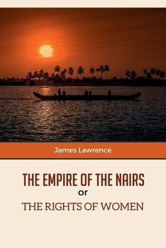 THE EMPIRE OF THE NAIRS or THE RIGHTS OF WOMEN