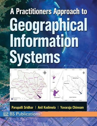 A Practitioner's Approach to Geographical Information Systems
