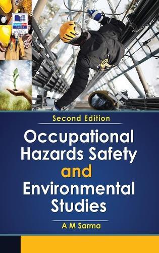 Occupational Hazards Safety and Environmental Studies, Second Edition