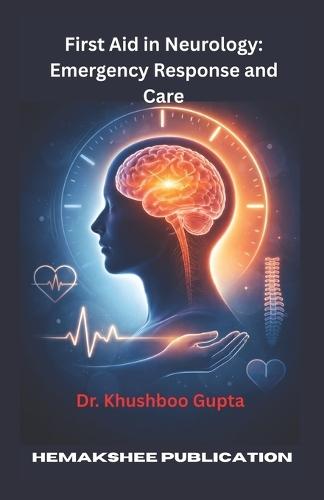 First Aid in Neurology: Emergency Response and Care