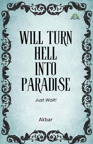 Will Turn Hell into Paradise