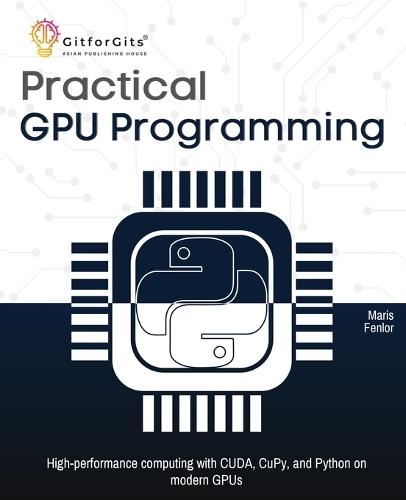 Practical GPU Programming
