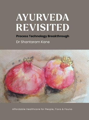 Ayurveda revisited: Process Technology Breakthrough